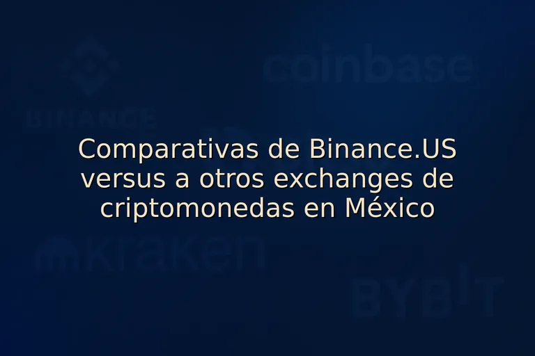 Comparativas de Binance.US versus a otros exchanges de criptomonedas en México