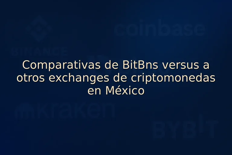 Comparativas de BitBns versus a otros exchanges de criptomonedas en México