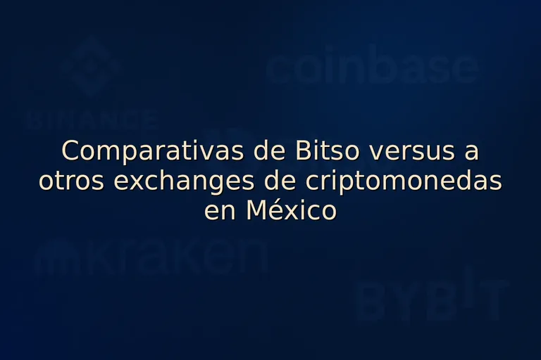 Comparativas de Bitso versus a otros exchanges de criptomonedas en México