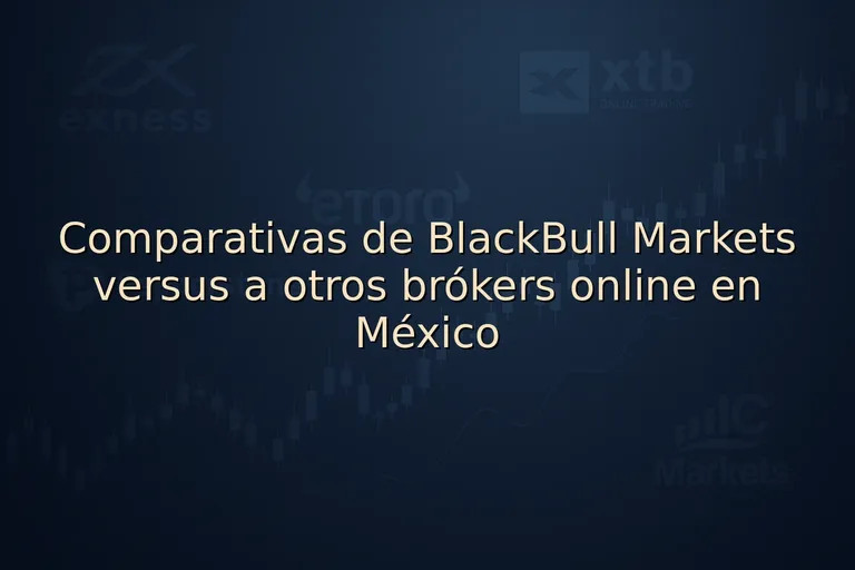 Comparativas de BlackBull Markets versus a otros brókers online en México