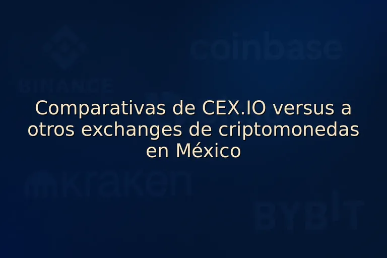 Comparativas de CEX.IO versus a otros exchanges de criptomonedas en México