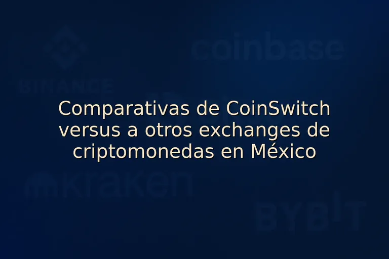 Comparativas de CoinSwitch versus a otros exchanges de criptomonedas en México
