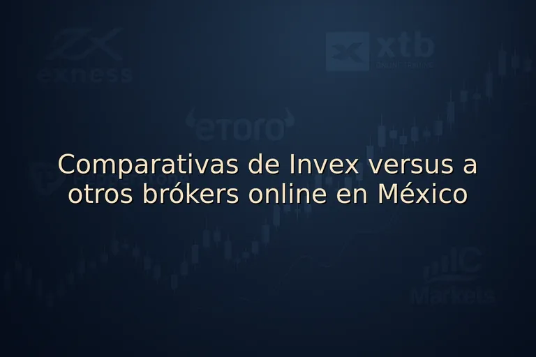 Comparativas de Invex versus a otros brókers online en México