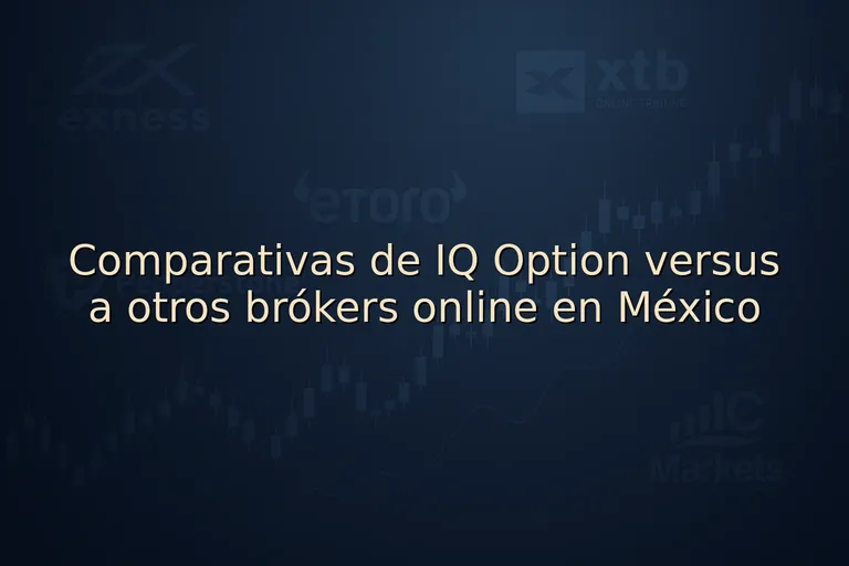 Comparativas de IQ Option versus a otros brókers online en México
