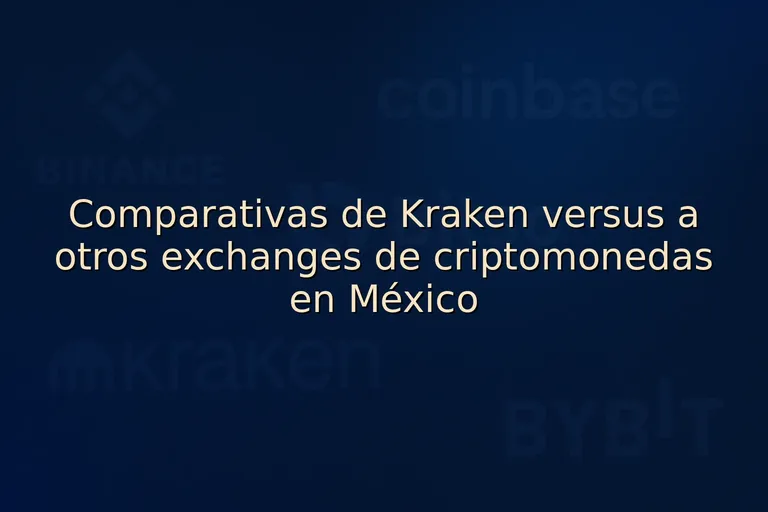 Comparativas de Kraken versus a otros exchanges de criptomonedas en México