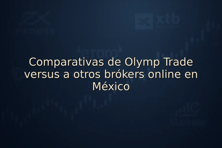 Comparativas de Olymp Trade versus a otros brókers online en México