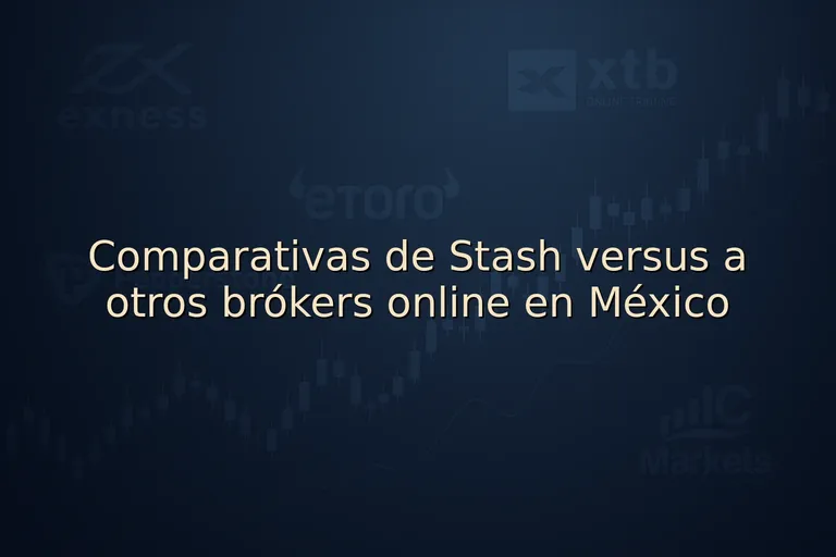 Comparativas de Stash versus a otros brókers online en México