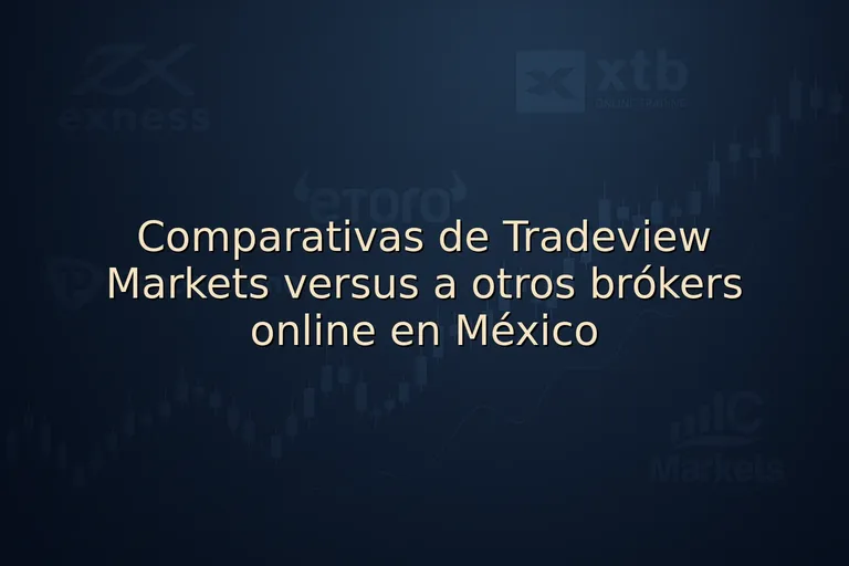 Comparativas de Tradeview Markets versus a otros brókers online en México